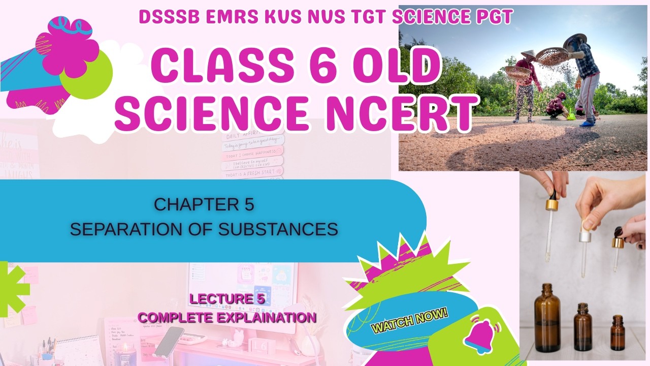 CLASS 6| CH -5 SEPARATION OF SUBSTANCES OLD SCIENCE NCERT #kvs#nvs#emrs#ctet#dsssb#education#tgt#pgt
