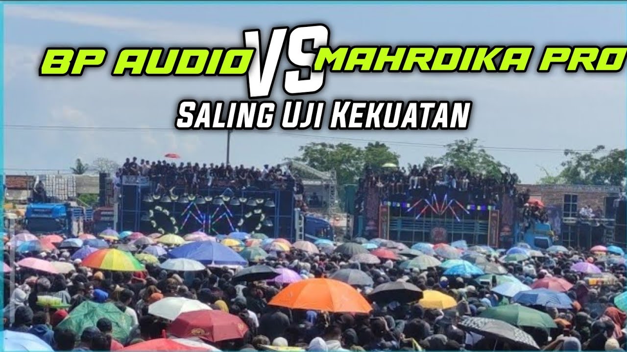 Yang Ditunggu Tunggu BP AUDIO vs MAHARDIKA pro 