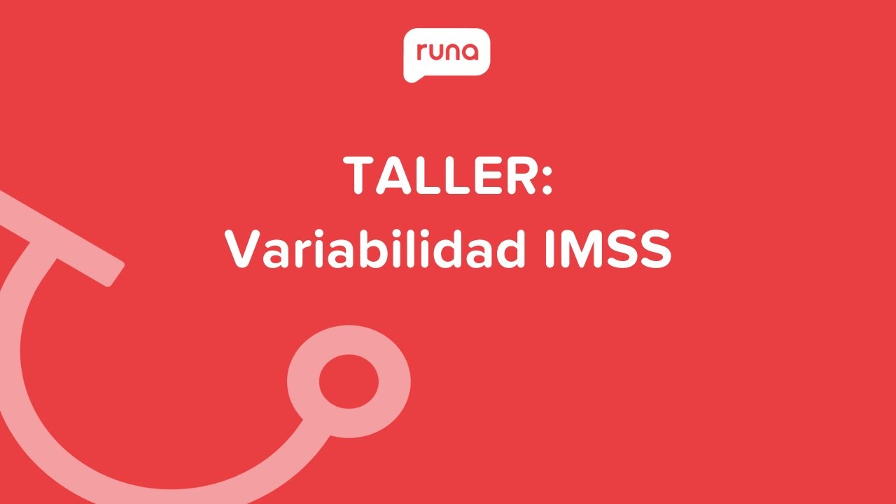 Taller: Variabilidad IMSS | Runahr.com