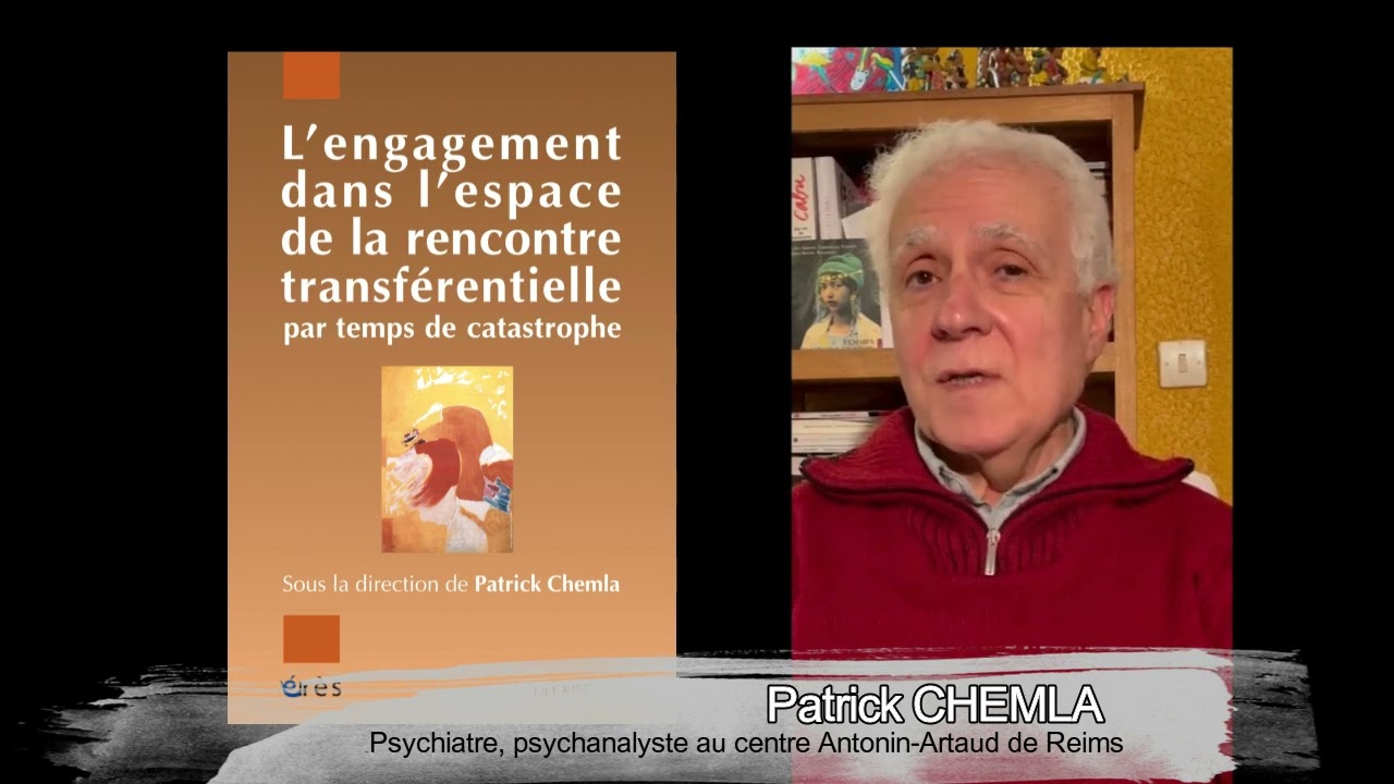 Patrick CHEMLA - L'engagement dans l'espace de la rencontre transférentielle