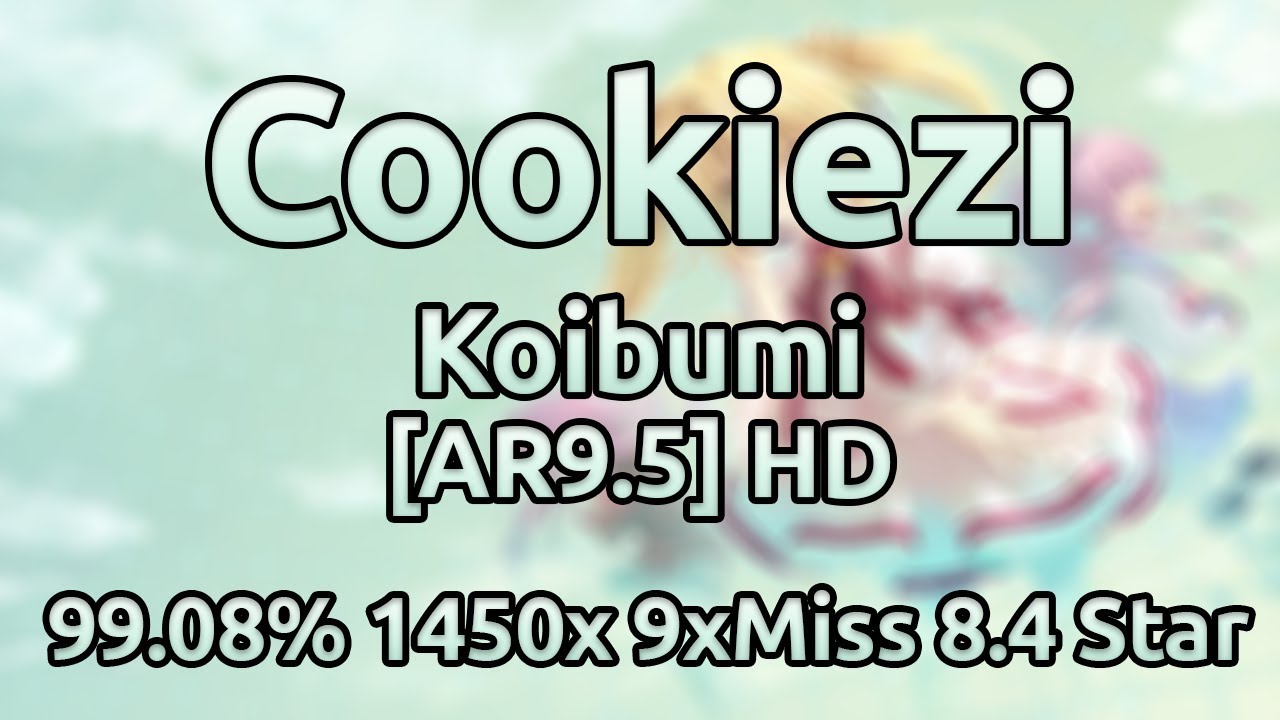 Cookiezi | Orito Shinji - Koibumi [AR9.5] HD 99.08% 1450/1594x 9xMiss ★8.4