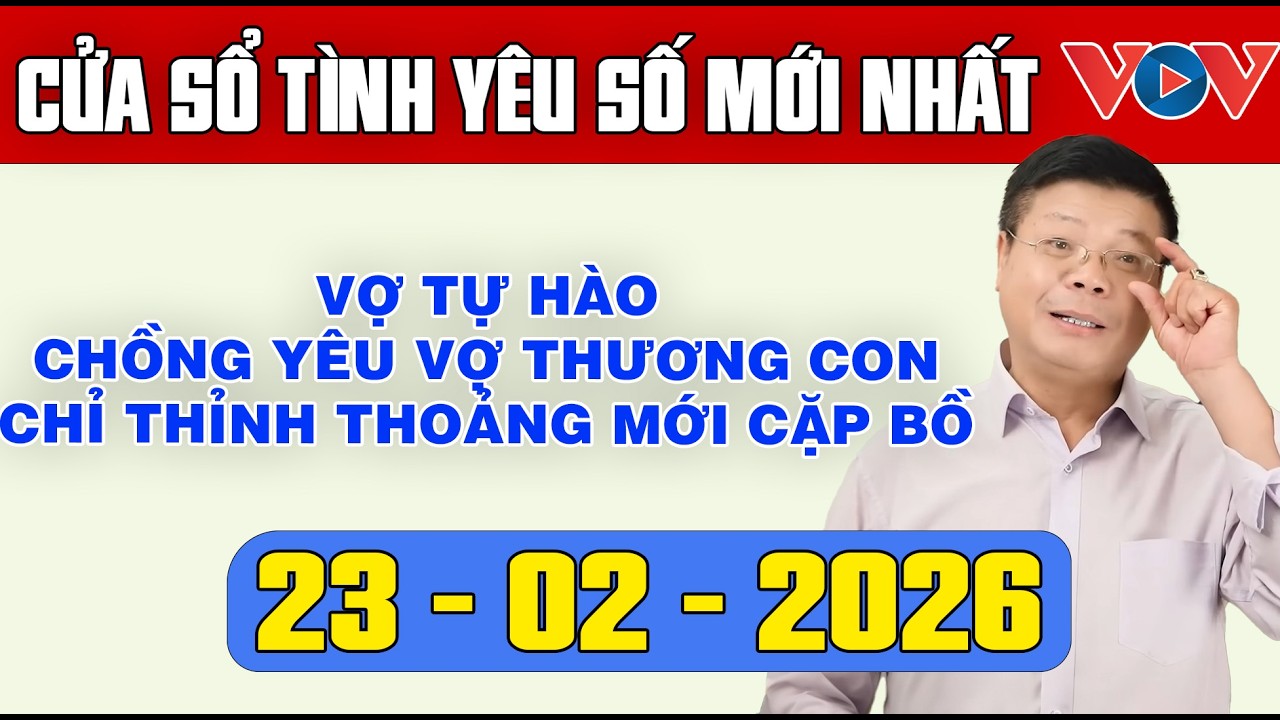 Trò Chuyện Cùng Đinh Đoàn: Nghe Cửa Sổ Tình Yêu Ngày 23/02/2025 | Tư Vấn Tâm Lý, Tình Yêu, Hôn Nhân