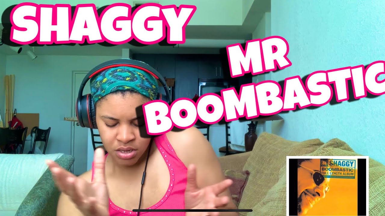 SHAGGY “ MR.BOOMBASTIC “ REACTION
