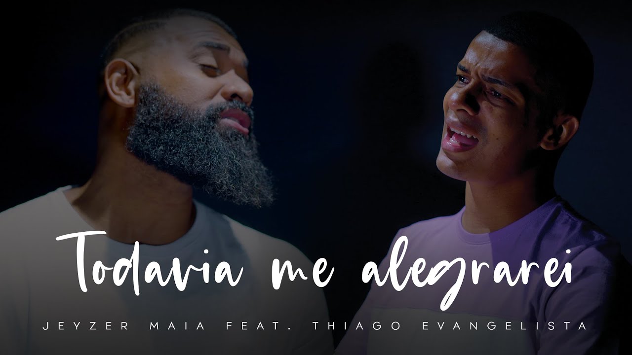 TODAVIA ME ALEGRAREI | Jeyzer Maia feat. Thiago Evangelista (Cover) Samuel Messias