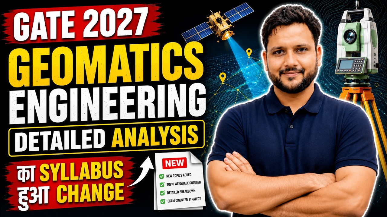GATE 2027 Geomatics Engineering Syllabus | What's New, What's Next