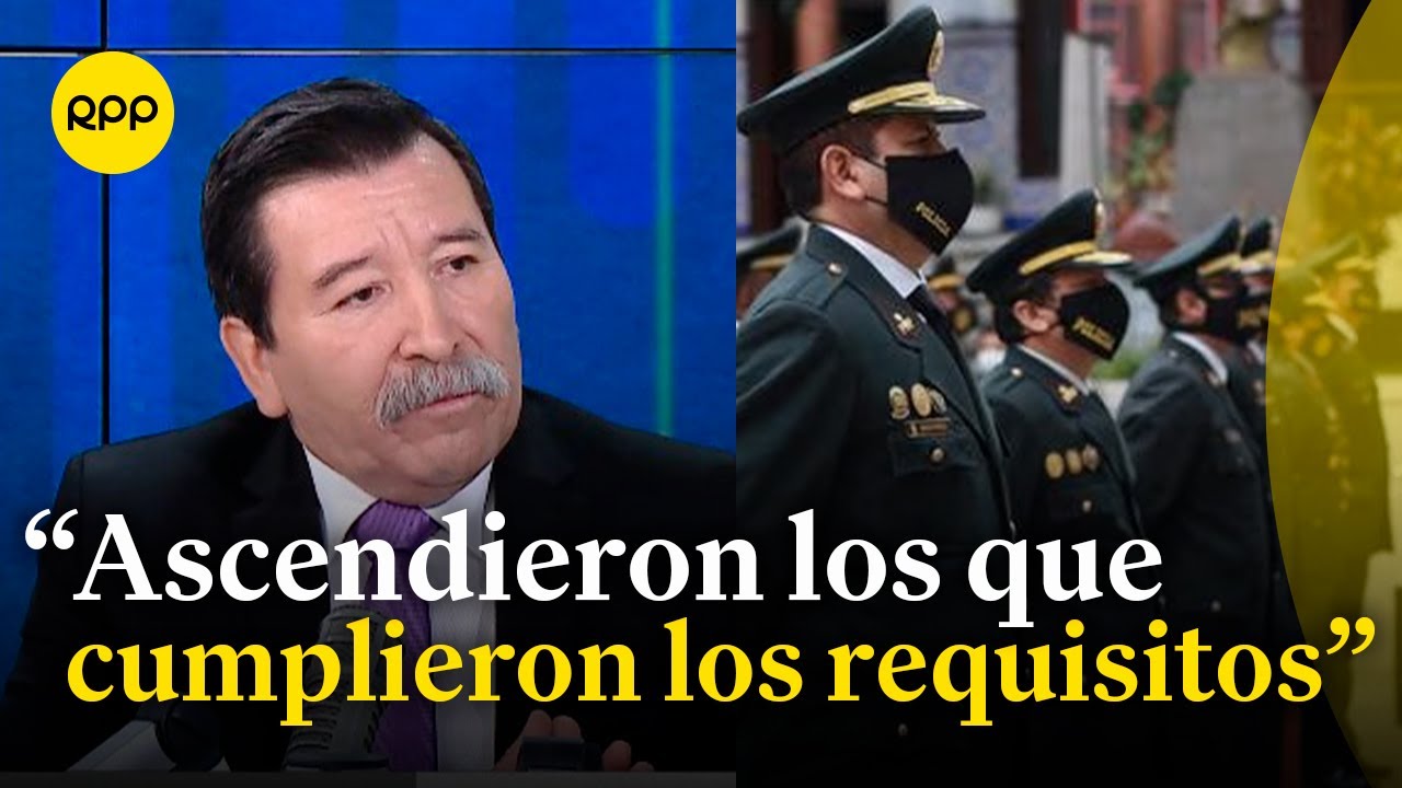 ASCENSOS PNP | Javier Gallardo: &ldquo;Proceso se llev&oacute; de manera transparente&rdquo;