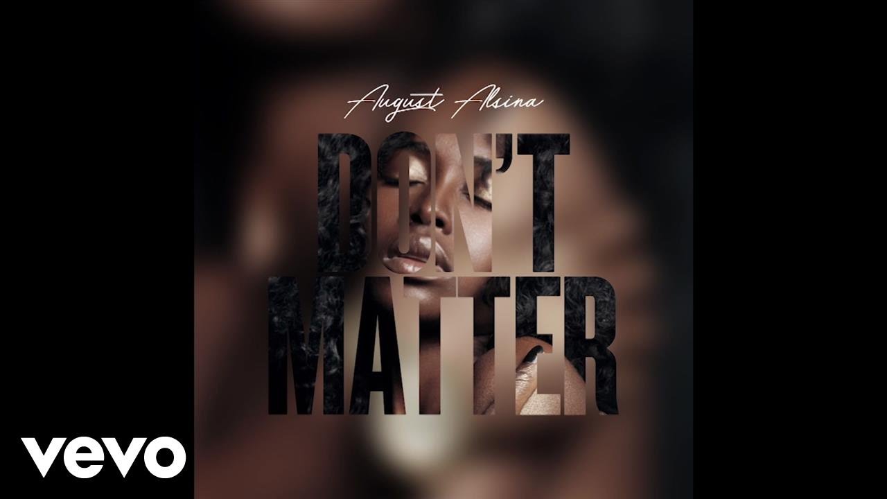 August Alsina - Don't Matter (Audio)