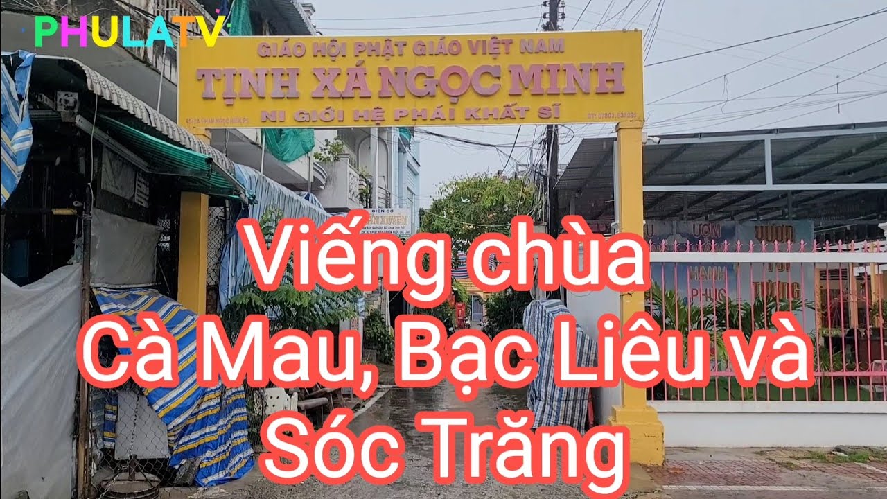 Viếng chùa ở Cà Mau, Bạc Liêu và Sóc Trăng