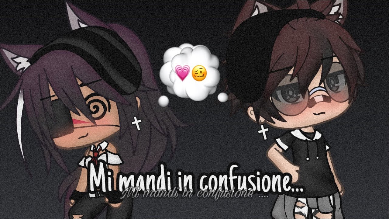 ||💗MI MANDI IN CONFUSIONE💭|| gacha life ita✨🇮🇹|| 1^ Parte|