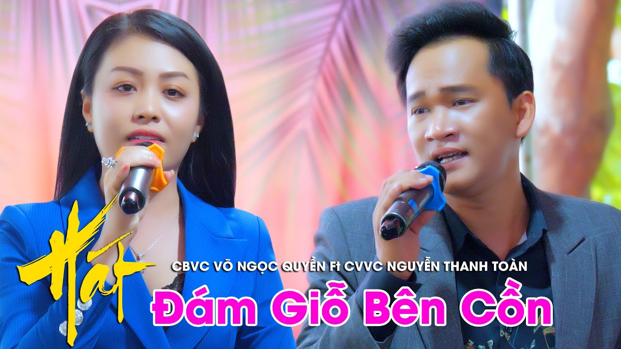 Người Đẹp Võ Ngọc Quyền & Nguyễn Thanh Toàn hát Đám Giỗ Bên Cồn Quá Hay Người Tình Trên Chiến Trận
