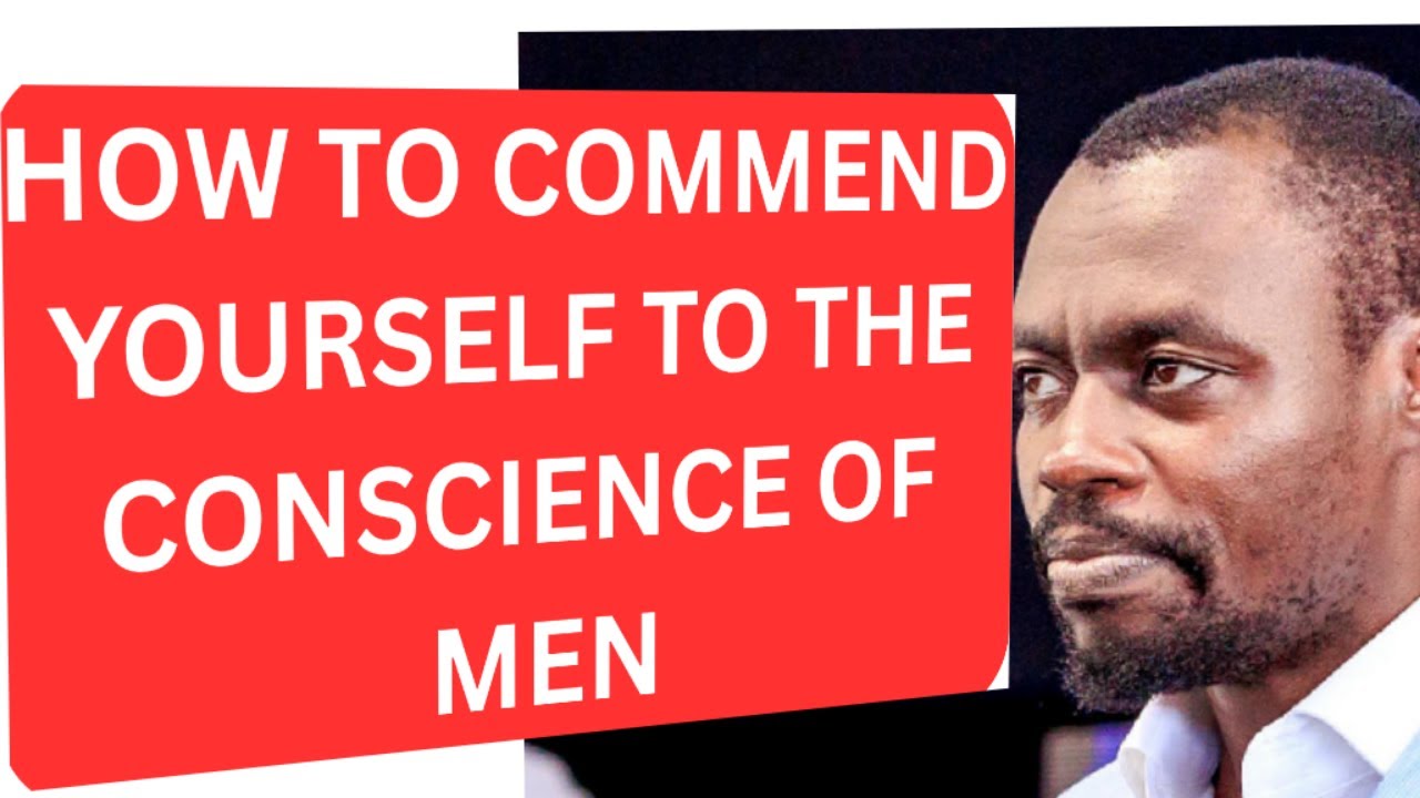How to Commend Yourself to the Conscience of Men | Apostle Grace Lubega