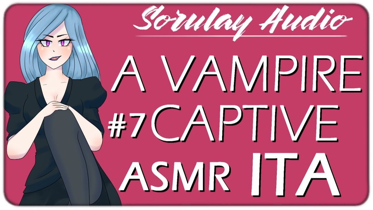 ASMR Roleplay: Vampire's Captive #7 [Nuova Vita] [Nutrimento] [ITA]
