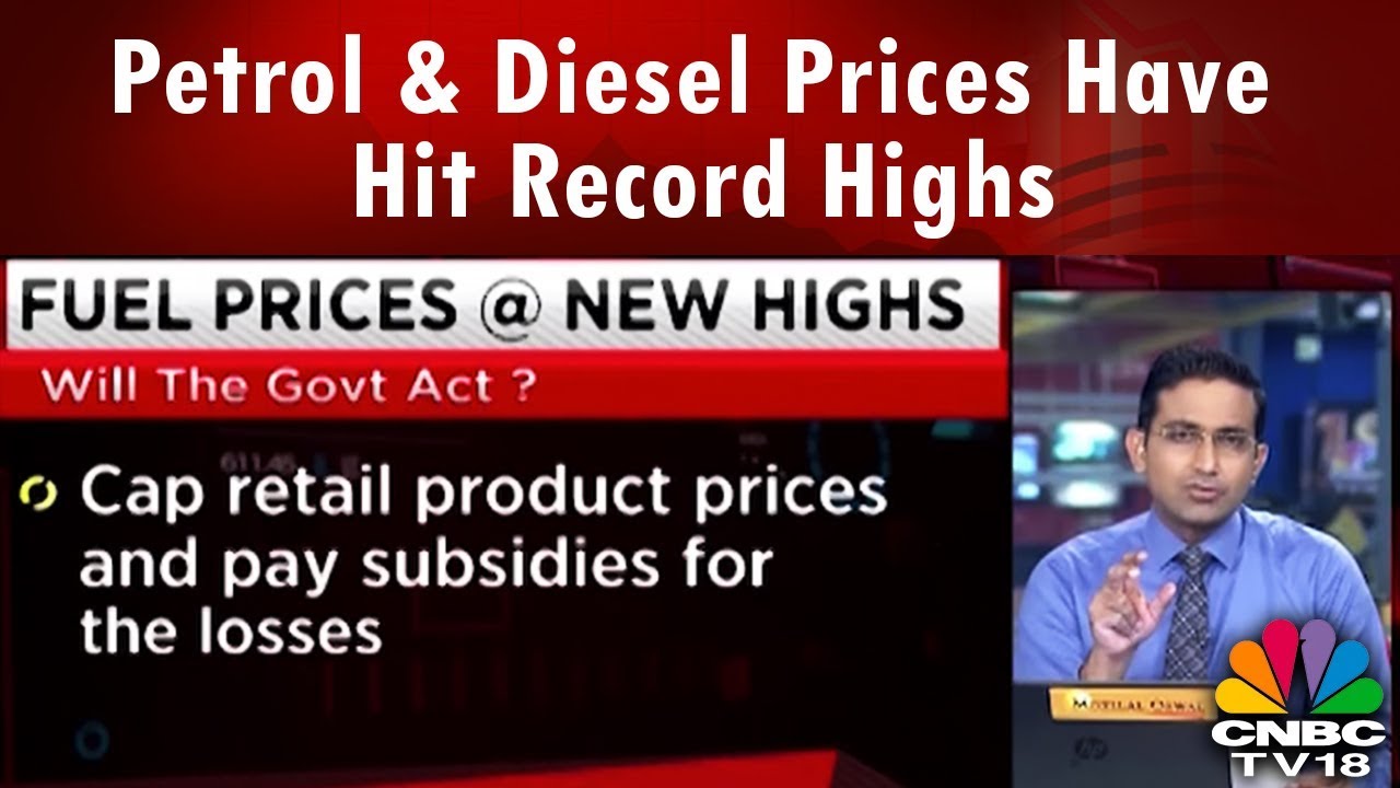 Reporters Diary | Petrol & Diesel Prices Have Hit Record Highs | CNBC TV18