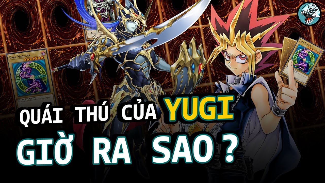 Những quái thú 1 Thời của Yugi (Atem) giờ ra sao ? ( Phần 1) | YAMI YUGI |  Yugioh Việt Nam
