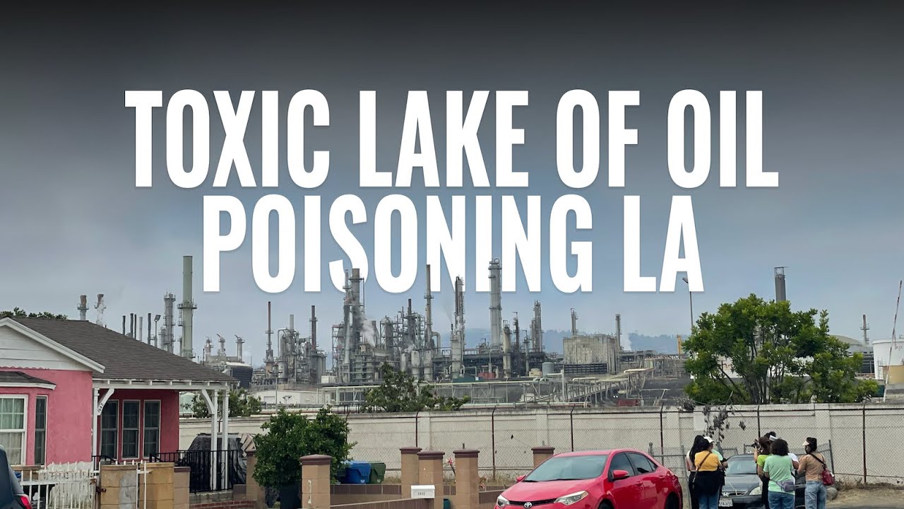 Toxic Lake of Oil From Closing Refinery Poisons Los Angeles