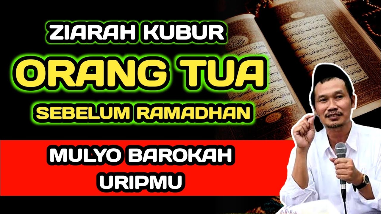 Ziarah Kubur Orang Tua Sebelum Ramadhan, Mulyo Barokah Uripmu‼️Kajian Gus Baha