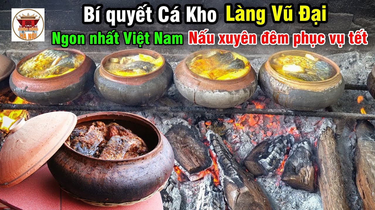 ĐÂY LÀ LÝ DO CÁ KHO LÀNG VŨ ĐẠI NGON NHẤT VIỆT NAM | CUỘC SỐNG HÀ NỘI