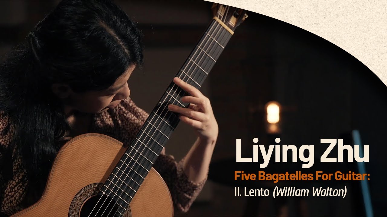 Liying Zhu I Five Bagatelles For Guitar: II lento - William Walton