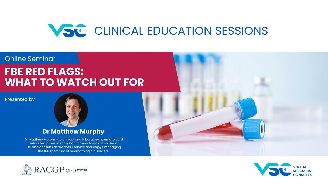 CLINICAL EDUCATION SESSION - FBE RED FLAGS: What To Watch Out For