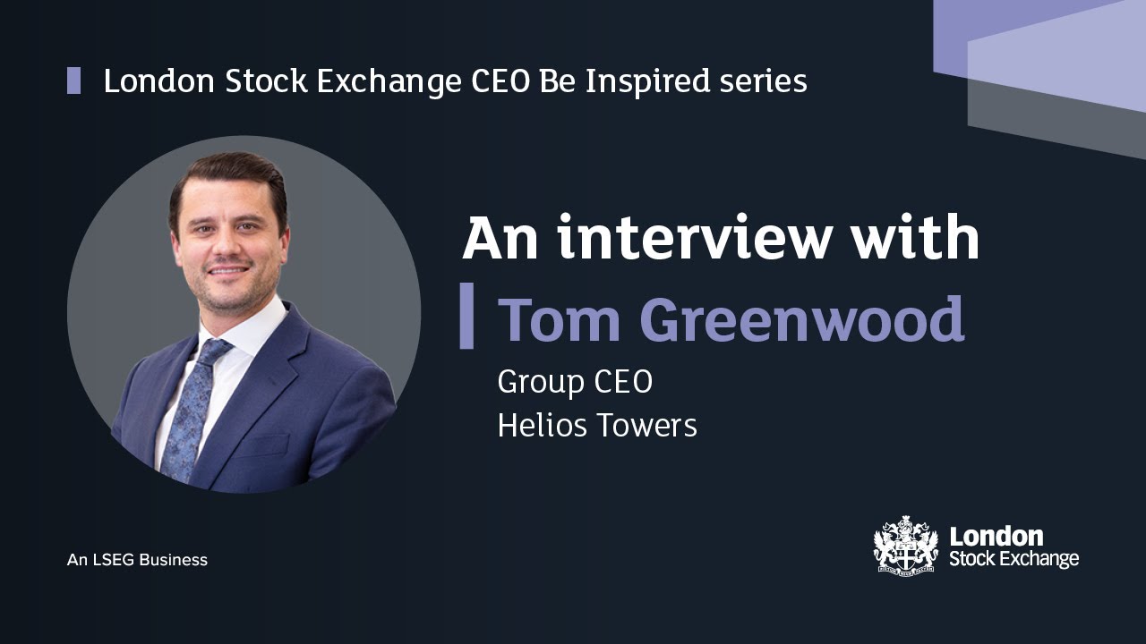 Building telecom infrastructure across Africa | Tom Greenwood, CEO, Helios Towers | Be Inspired