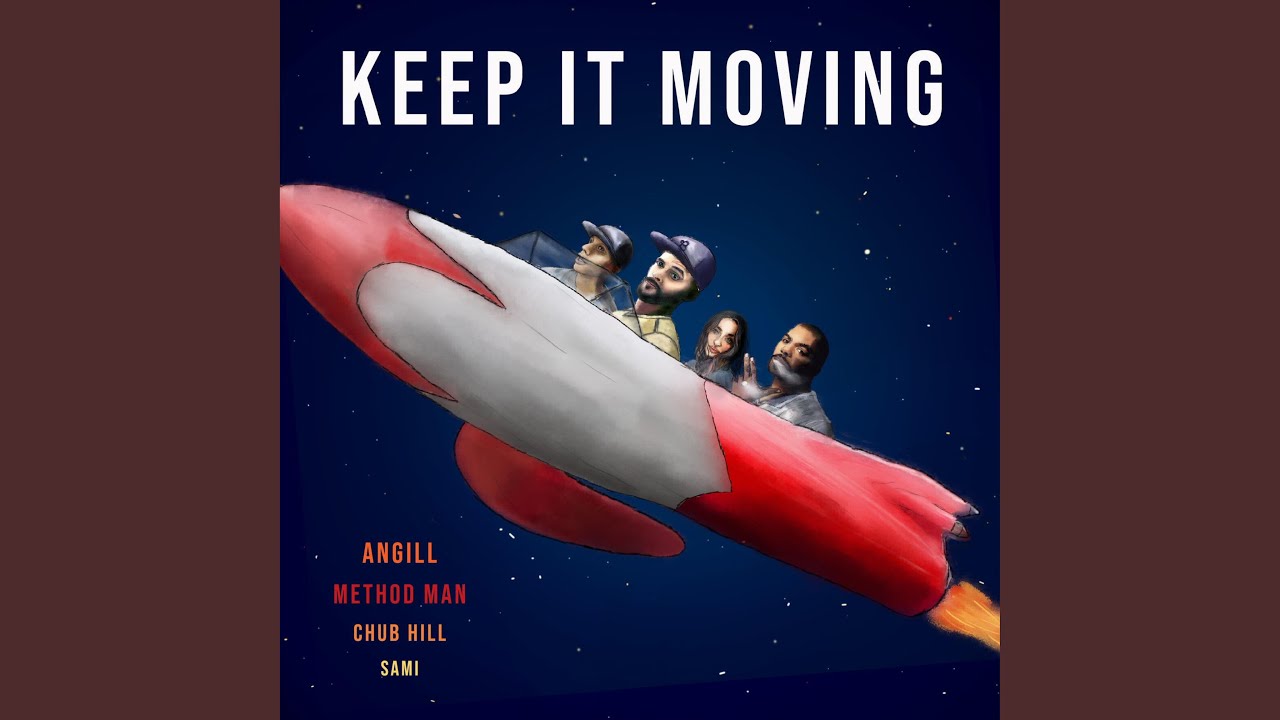 Keep It Moving (feat. Method Man, ChubHill & Sami)