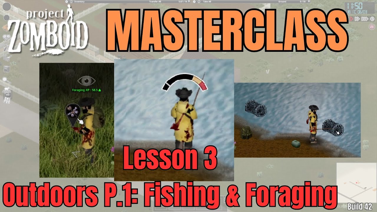 Project Zomboid Masterclass Lesson 3: Outdoors.  P1: Foraging & Fishing Guide ||