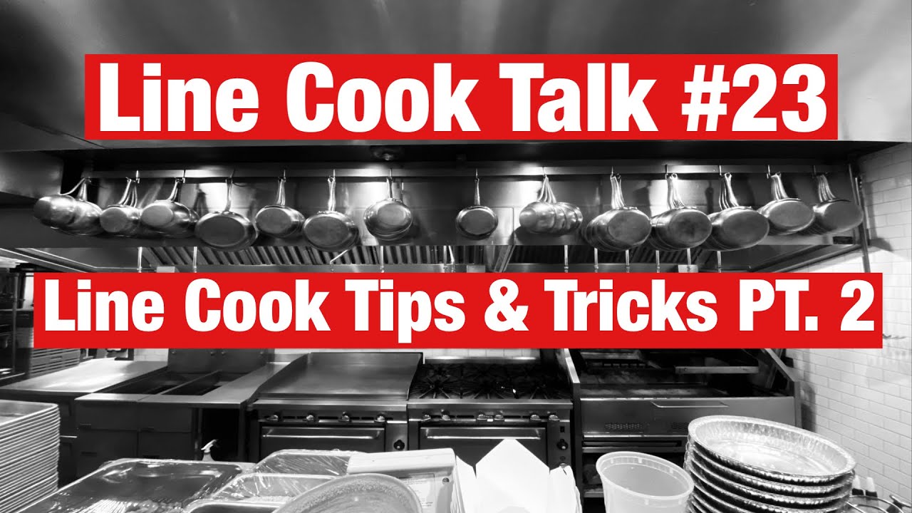 Line Cook Talk #23 | Line Cook Tips & Tricks PT. 2