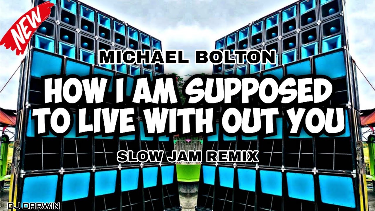 HOW I AM SUPPOSED TO LIVE WITH YOU_SLOW JAM REMIX_DJ DARWIN REMIX