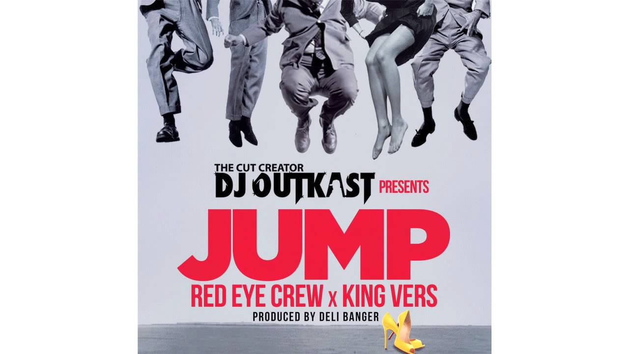DJ OUTKAST PRESENTS - JUMP FT RED EYE CREW REC x KING VERS