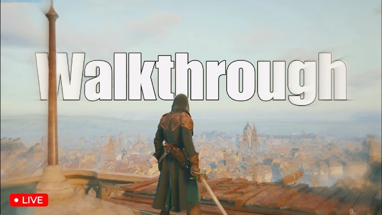 Assasins Creed Unity WalkThrough (Live)