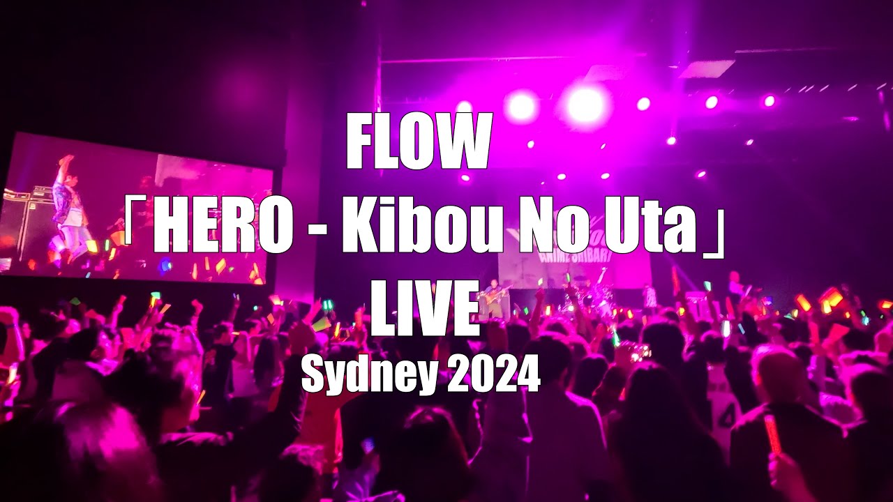 FLOW「HERO - Kibou No Uta」LIVE at SYDNEY - FLOW WORLD TOUR 2024