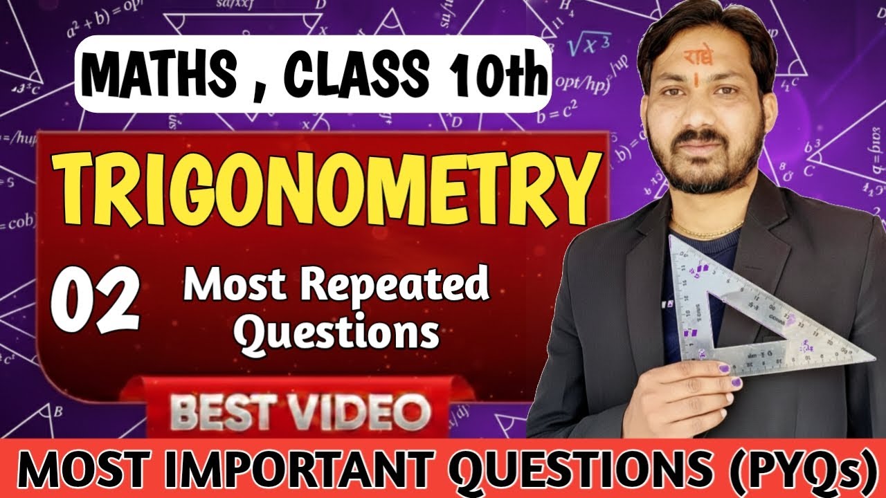 Trigonometry 02 Class 10th Maths| Most Important Questions (Repeated PYQ) & Competency Based