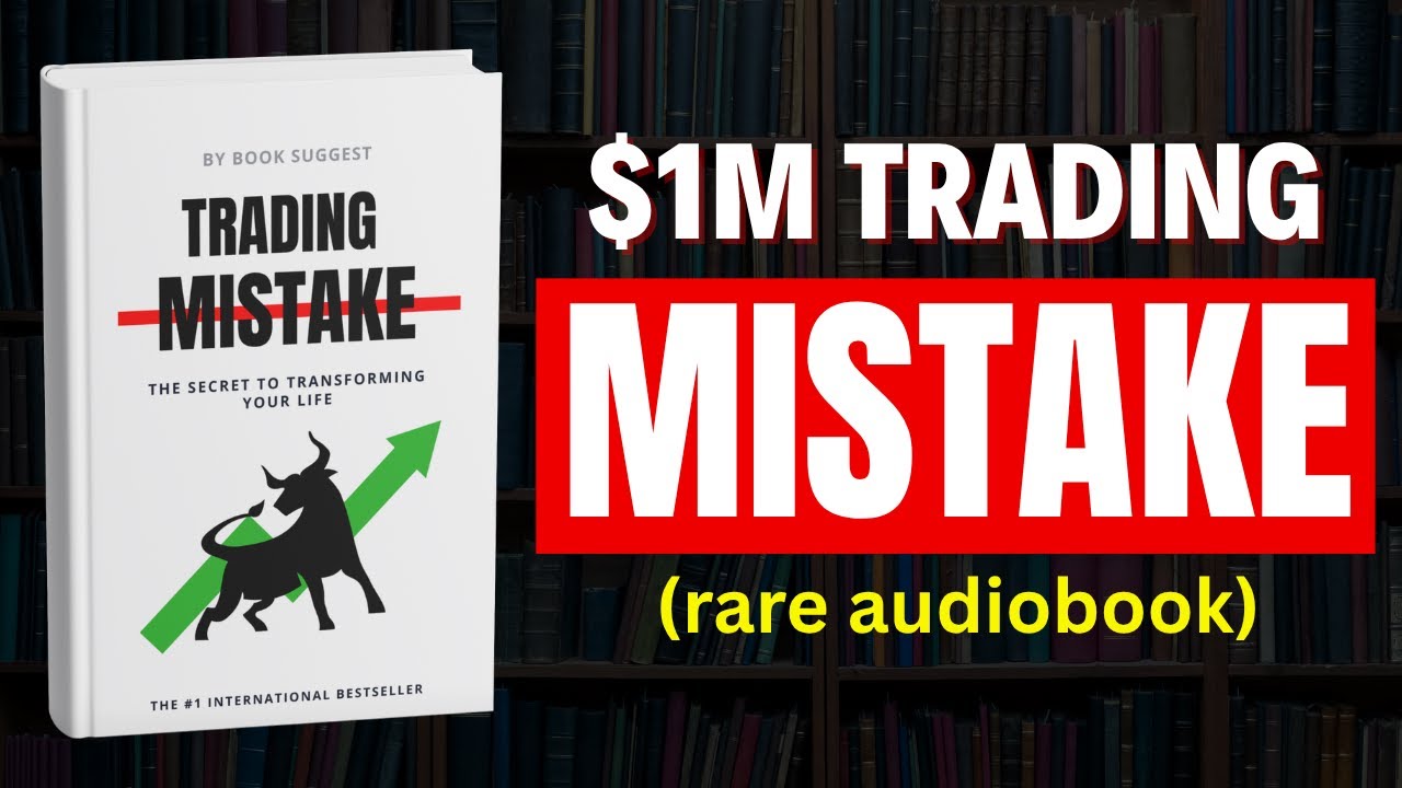 Don’t Trade Until You Watch This: The $1M Trading Mistake (Audiobook)