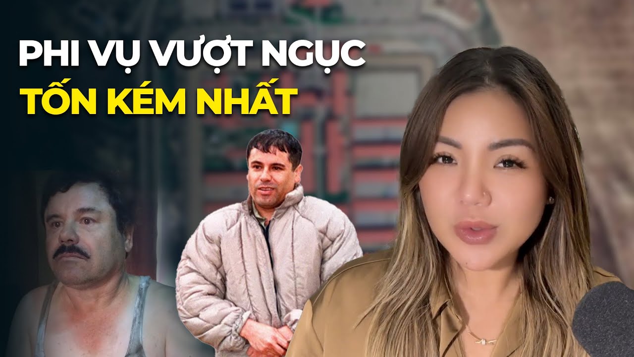 PHI VỤ VƯỢT NGỤC TỐN KÉM NHẤT TRONG LỊCH SỬ | Câu chuyện về EL CHAPO