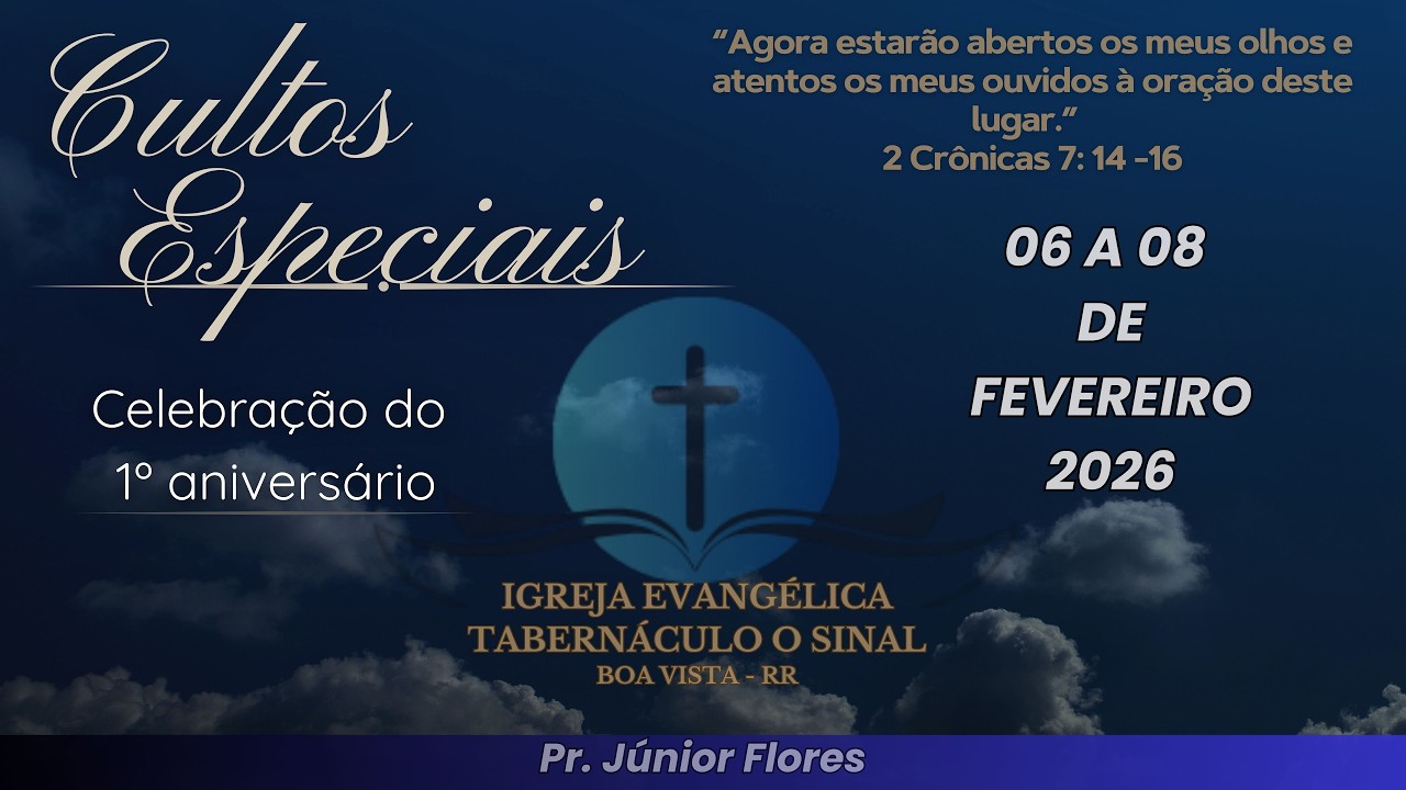 Cultos Especiais - 1º Ano de Aniversário - 08/02/2026