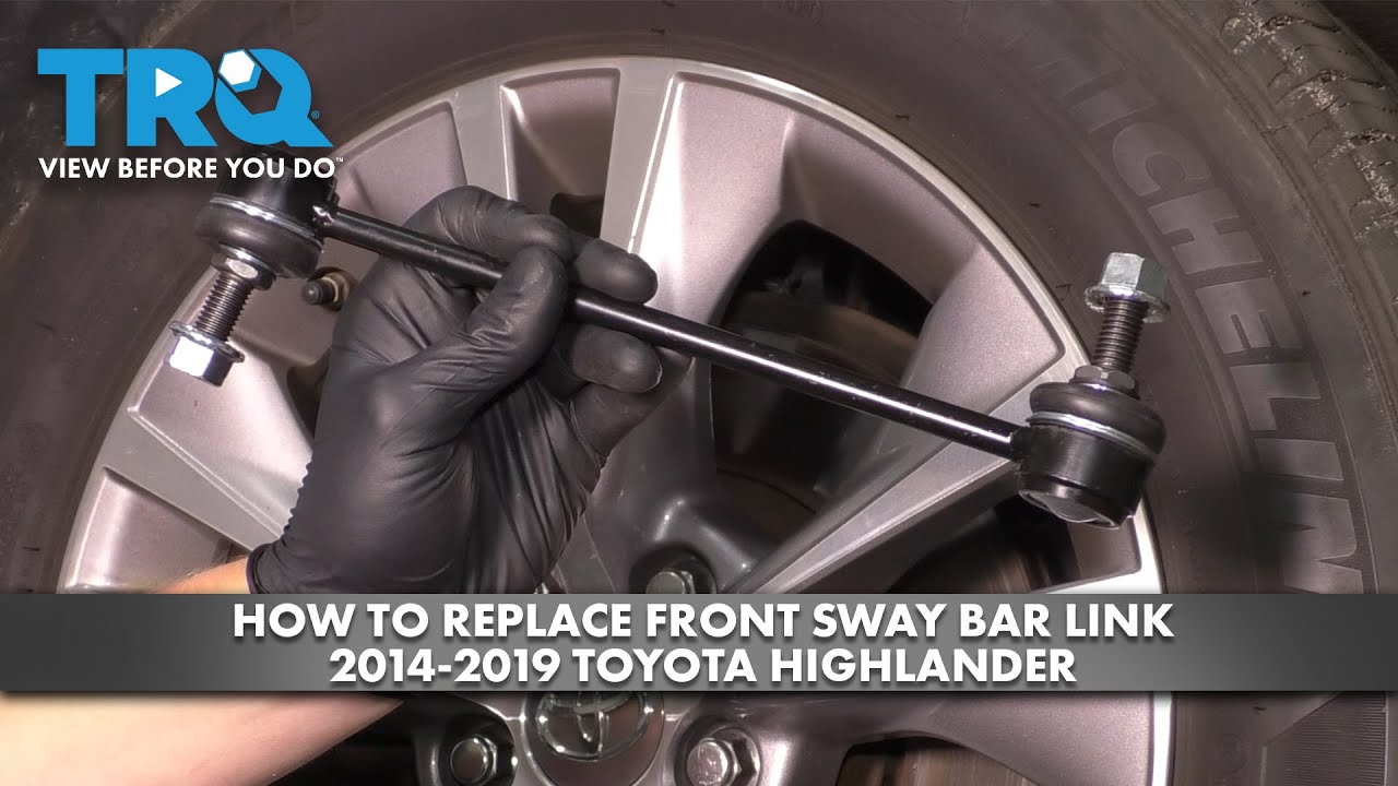 How to Replace Front Sway Bar Link 2014-2019 Toyota Highlander