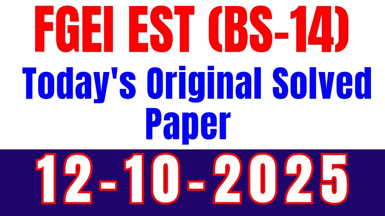 FGEI EST Complete Solved Paper 12-10-2025 | Today’s Original Solved Paper | EST Solved Paper