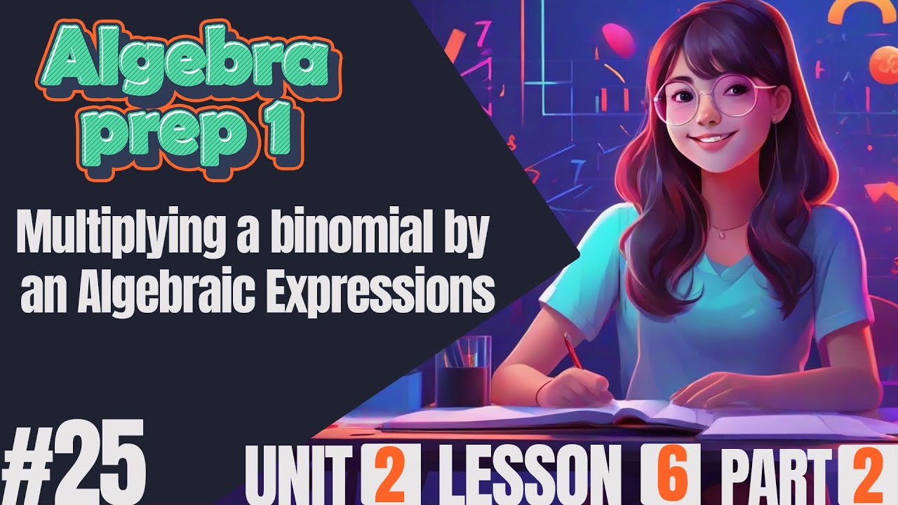 Math |  | Algebra | prep 1 |Multiplying a binomial by an Algebraic Expressions