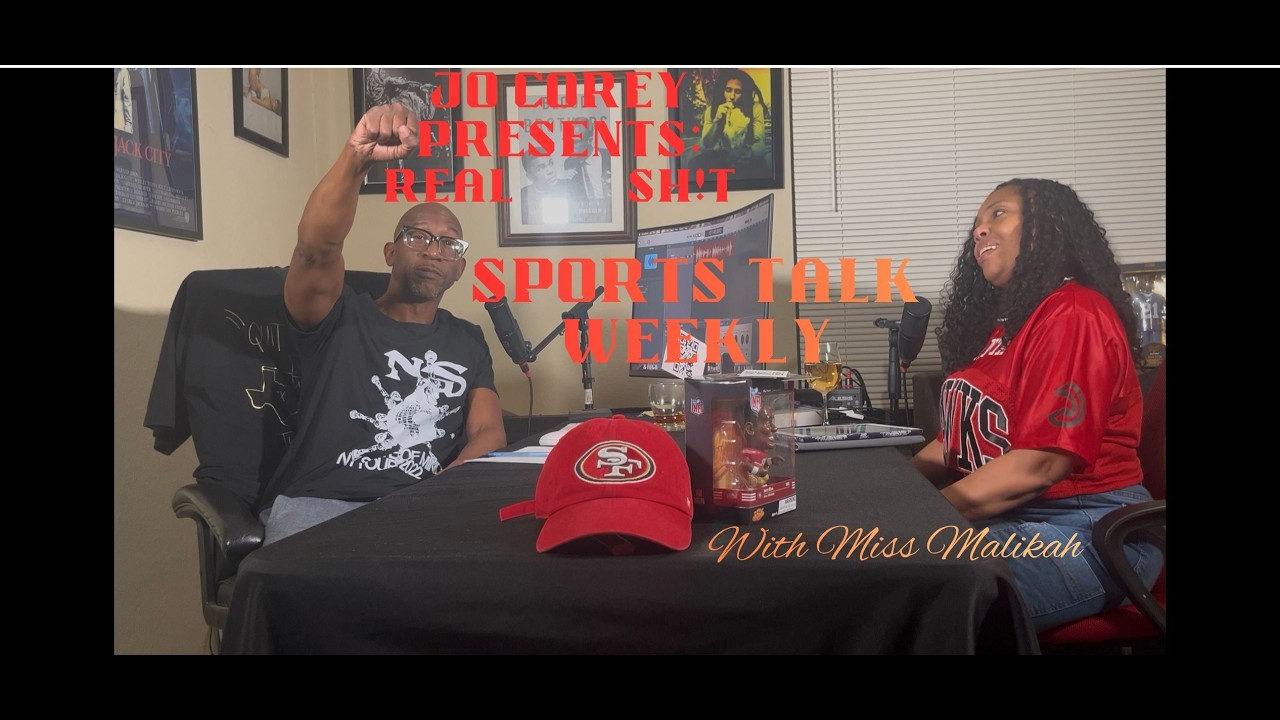 Jo Corey Presents Real $h!t: Sports Talk Weekly with Miss Malikah Ep 22 Pt 2