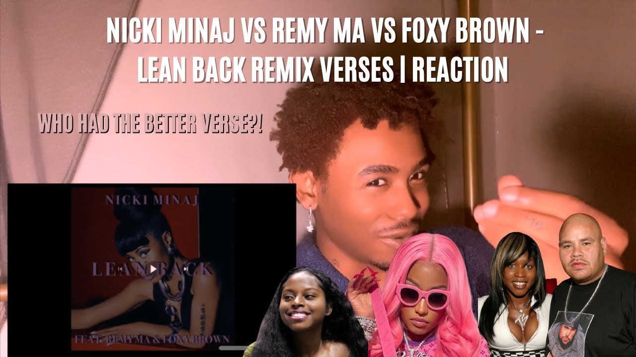 NICKI MINAJ VS REMY MA VS FOXY BROWN - LEAN BACK VERSES | REACTION | WHO HAD THE BETTER VERSE?! 🔥