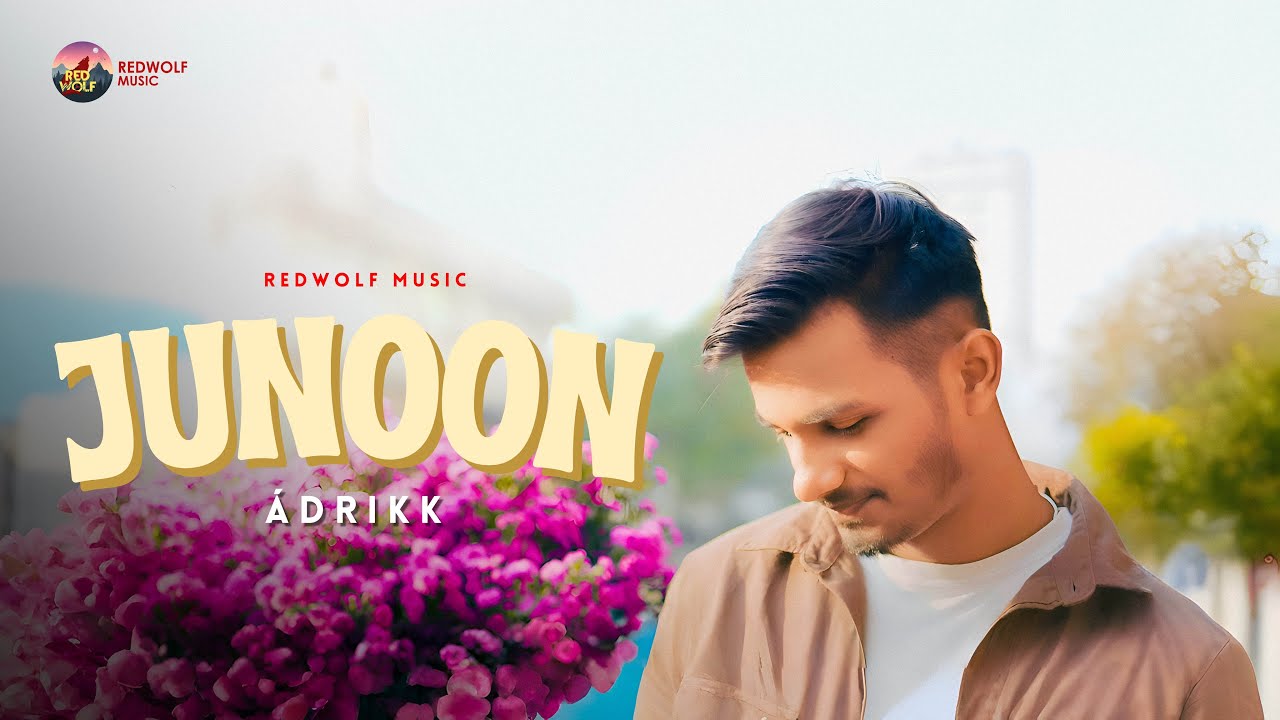 Junoon ( Official Music Video ) &Aacute;drikk | Indie Pop