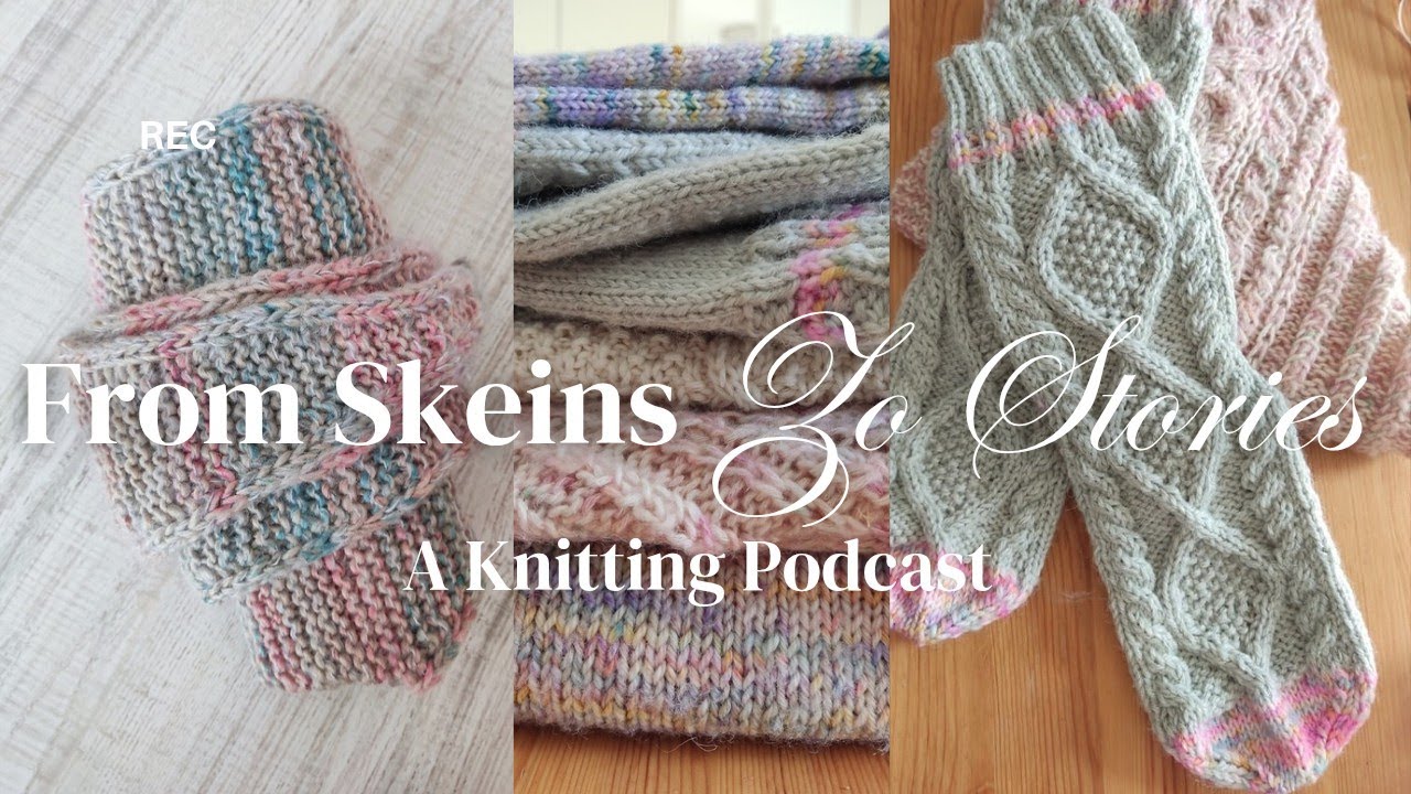 Knittingpodcast Episode 3: New Beginnings 🌷 | Entering My Cables Era 