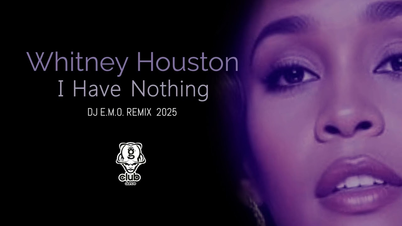 Whitney Houston - I Have Nothing - DJ E.M.O.  Remix 2025