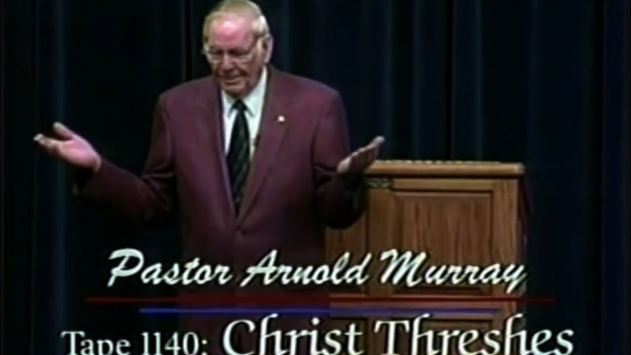 Christ Threshes - Shepherd’s Chapel - Pastor Arnold Murray