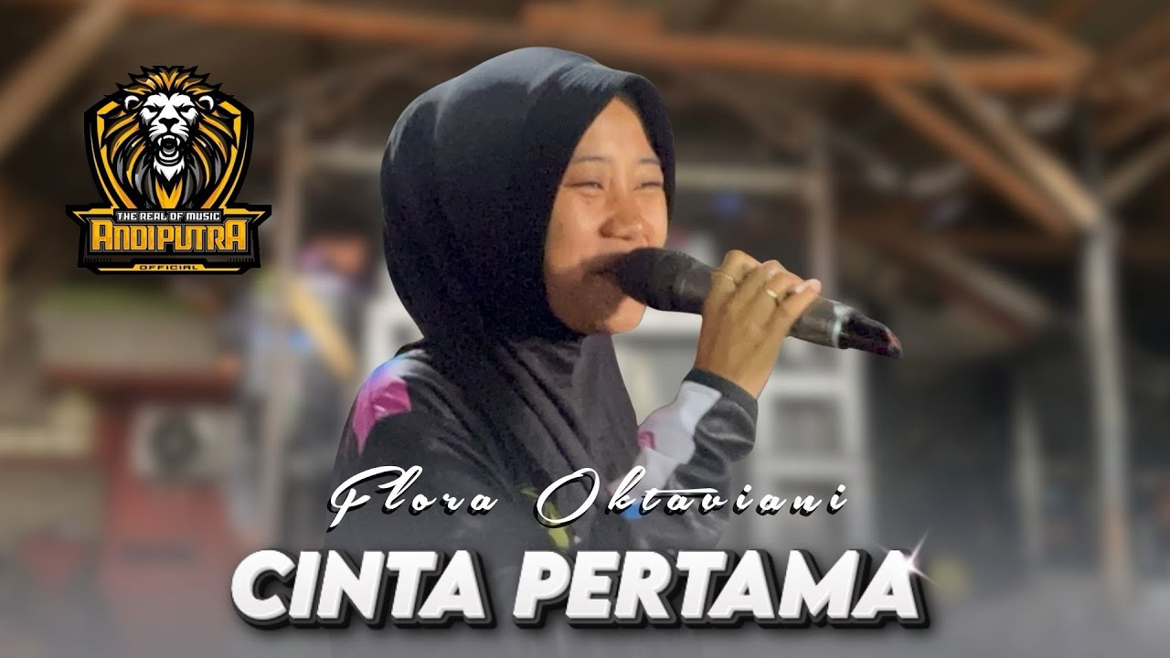 FLORA - CINTA PERTAMA | ANDI PUTRA ONE
