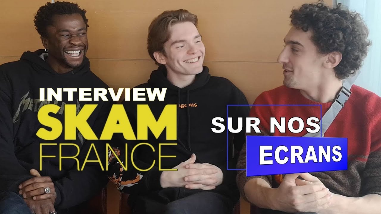 [INTERVIEW] SKAM FRANCE - ROBIN MIGNE, LEO DAUDIN et PAUL SCARFOGLIO