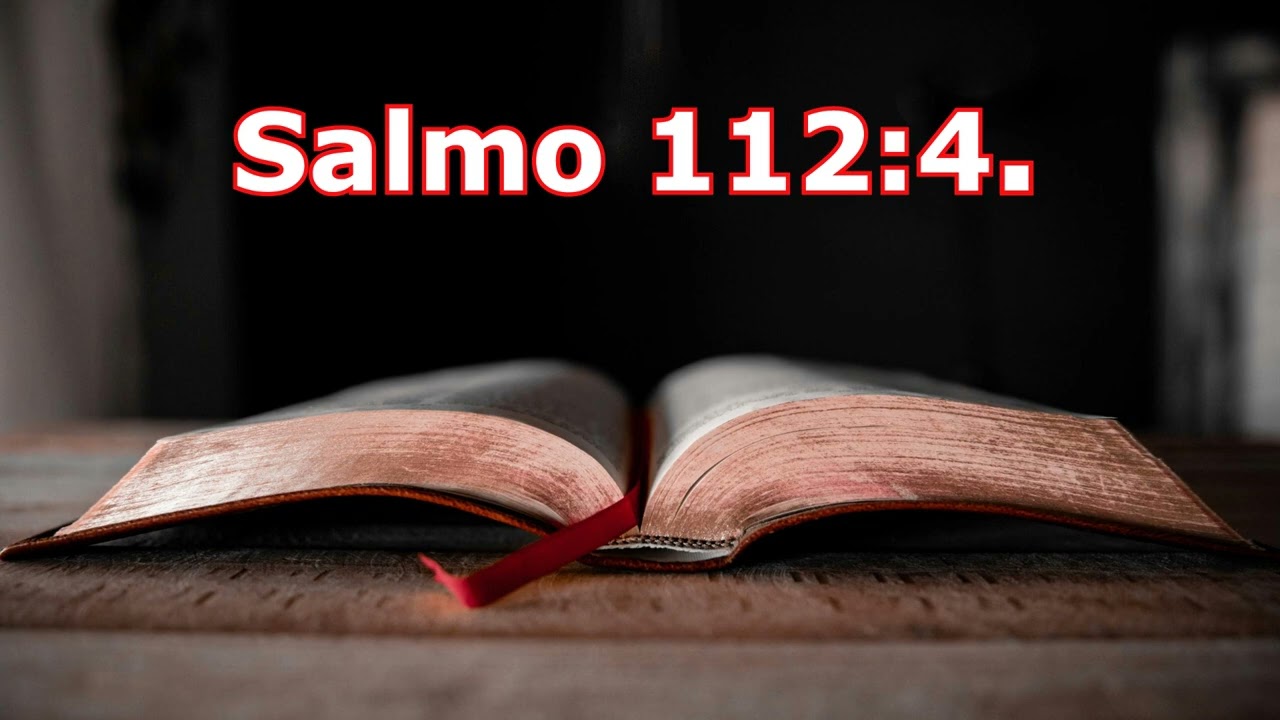 Salmo 112:4.