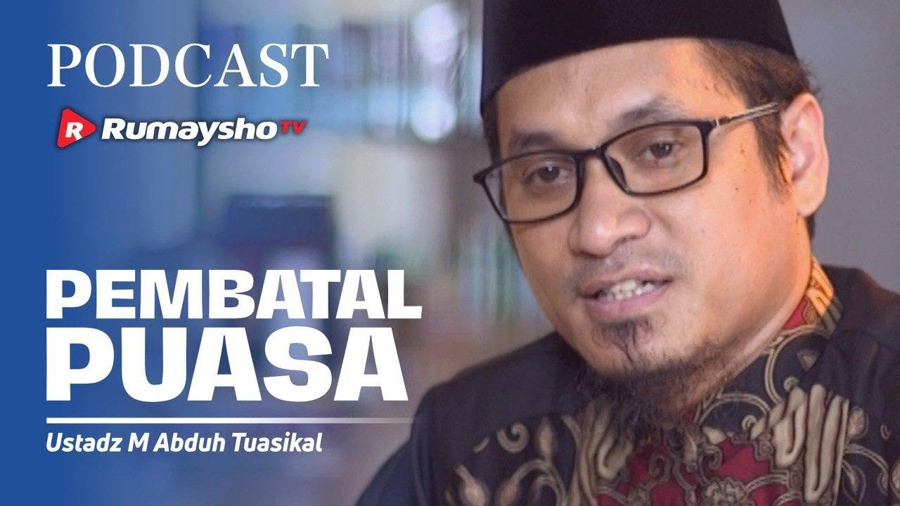 PODCAST (Q&A): Pembatal Puasa - Ustadz M Abduh Tuasikal [Rumaysho TV]