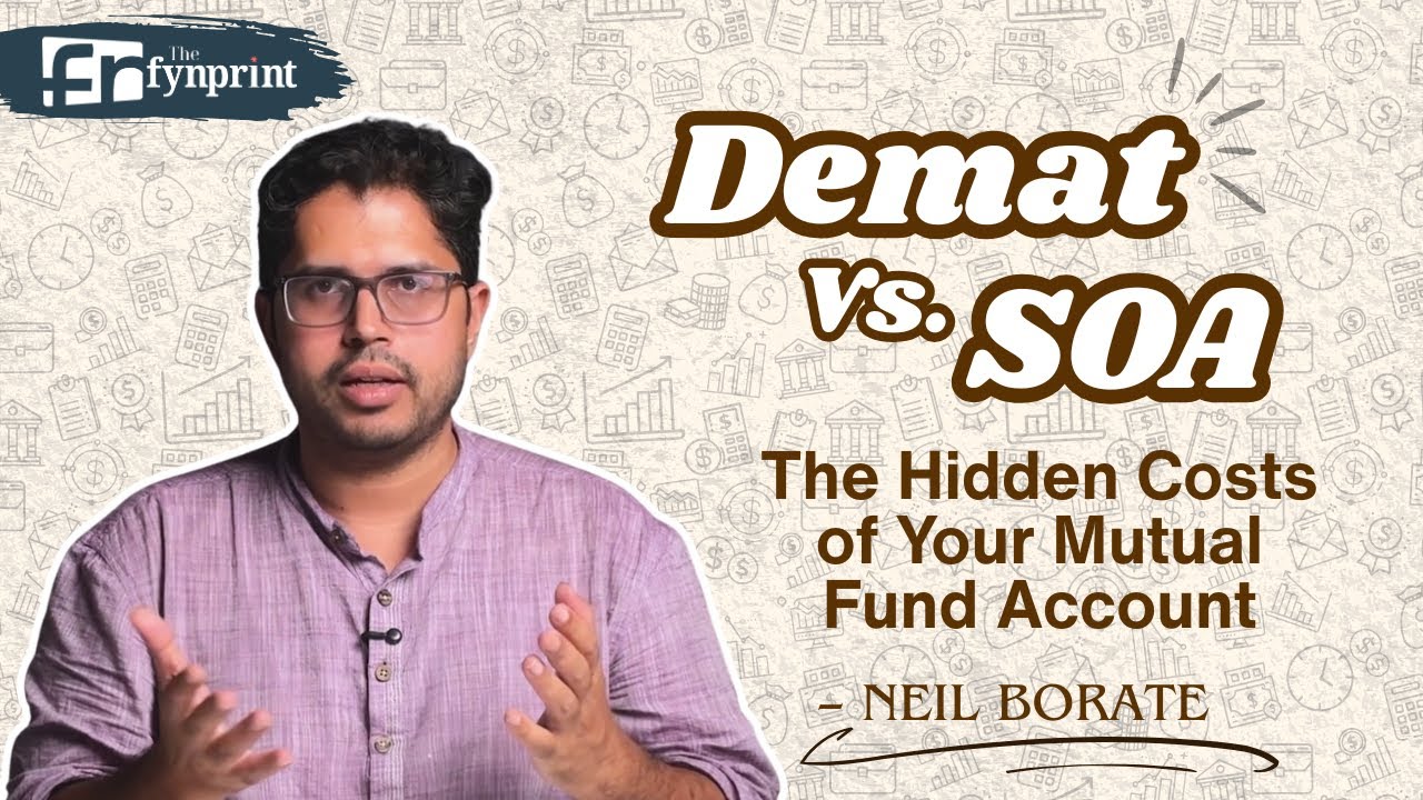 DEMAT vs SOA: The Hidden Costs of your Mutual Fund Account