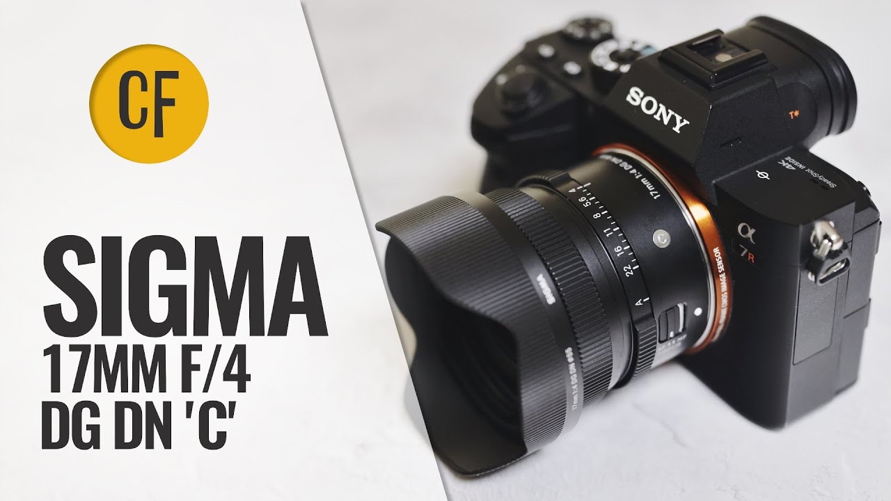 Обзор объектива Sigma 17mm f/4 DG DN 'C'